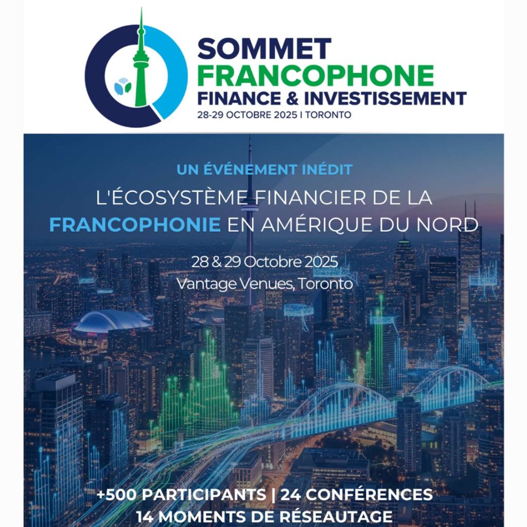 ENTREVUE – Toronto s’apprête à accueillir le tout premier Sommet Francophone sur la Finance et l’Investissement